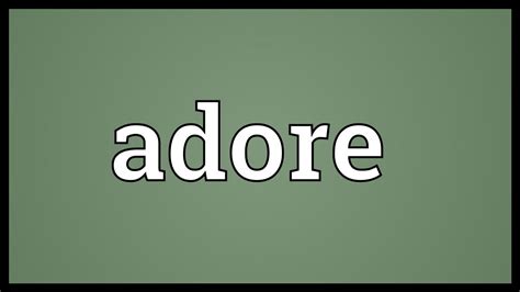 what does the word adore mean